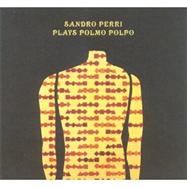 SANDRO PERRI – PLAYS POLMO POLPO