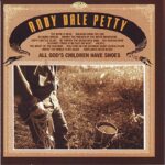 ANDY DALE PETTY – ALL GOD’S CHILDREN HAVE SHOES