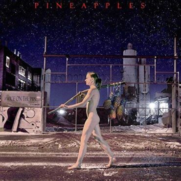 PINEAPPLES – TWICE ON THE PIPE