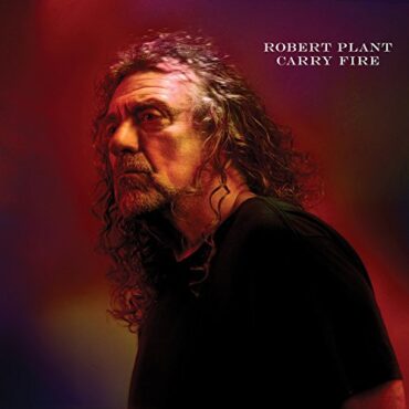 ROBERT PLANT – CARRY FIRE