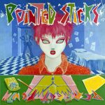 POINTED STICKS – PERFECT YOUTH (+ BONUS TRACKS)