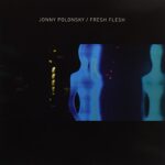 JONNY POLONSKY – FRESH FLESH