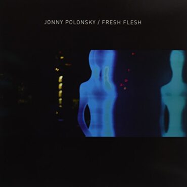 JONNY POLONSKY – FRESH FLESH