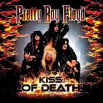 PRETTY BOY FLOYD – KISS OF DEATH – A TRIBUTE TO KISS