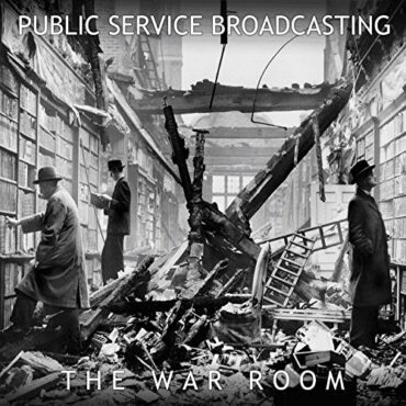 PUBLIC SERVICE BROADCASTING – THE WAR ROOM EP