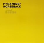 PYRAMIDS/HORSEBACK – A THRONE WITHOUT A KING (+ 7 Inch)