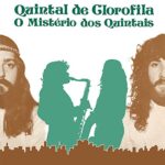 QUINTAL DE CLOROFILA – O MISTERIO