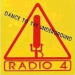 RADIO 4 – DANCE TO THE UNDERGROUND