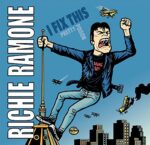 RICHIE RAMONE – I FIX THIS