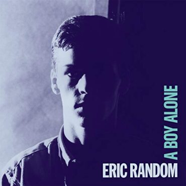 ERIC RANDOM – A BOY ALONE