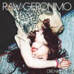 RAW GERONIMO – DREAM FEVER