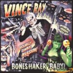 VINCE RAY – BONESHAKER BABY