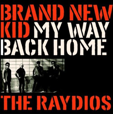 THE RAYDIOS – BRAND NEW KID