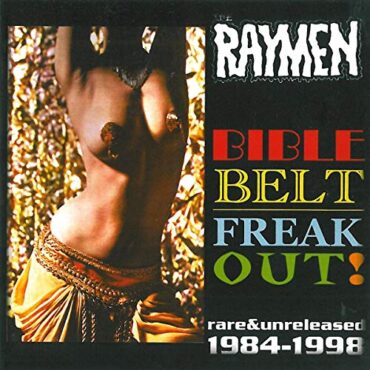 THE RAYMEN – BIBLE BELT FREAK OUT