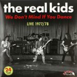 REAL KIDS – WE DON’T MIND IF YOU DANCE