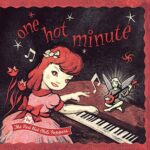 RED HOT CHILI PEPPERS – ONE HOT MINUTE