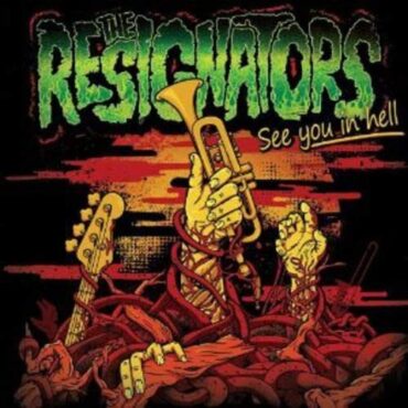 THE RESIGNATORS – SEE YOU IN HELL