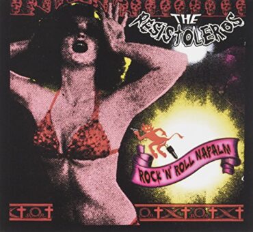 THE RESISTOLEROS – ROCK’N’ROLL NAPALM