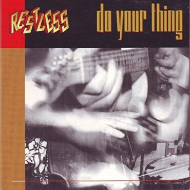 RESTLESS – DO YOUR THING