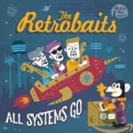 THE RETROBAITS – ALL SYSTEMS GO