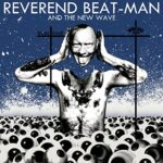 REVEREND BEAT-MAN & THE NEW WAVE – BLUES TRASH