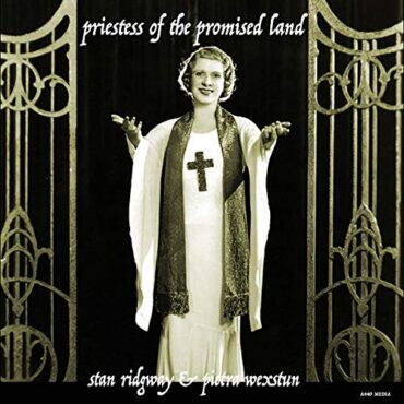 STAN & PIETRA WEXSTUN RIDGWAY – PRIESTESS OF THE PROMISED LAND