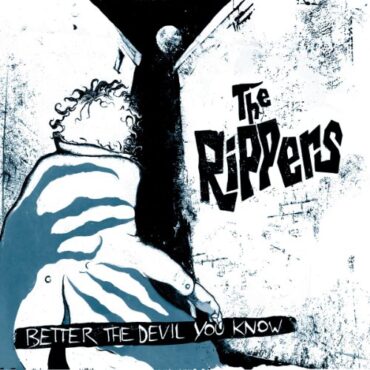 RIPPERS – BETTER THE DEVIL YOU KNOW