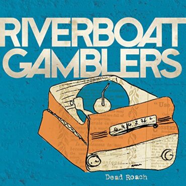 RIVERBOAT GAMBLERS – DEAD ROACH (RED VINYL)