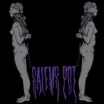 SALEM’S POT – WATCH ME KILL YOU