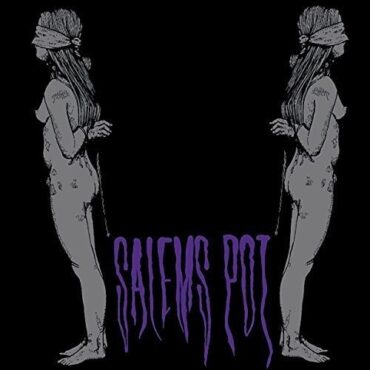 SALEM’S POT – WATCH ME KILL YOU