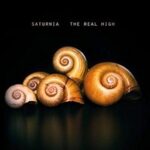 SATURNIA – THE REAL HIGH