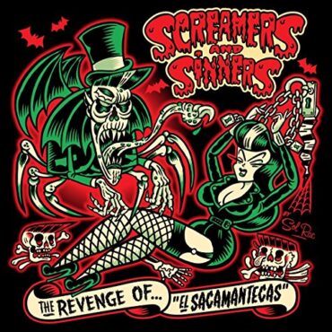 SCREAMERS & SINNERS – THE REVENGE OF “EL SACAMANTECAS”