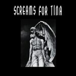 SCREAMS FOR TINA – SCREAMS FOR TINA