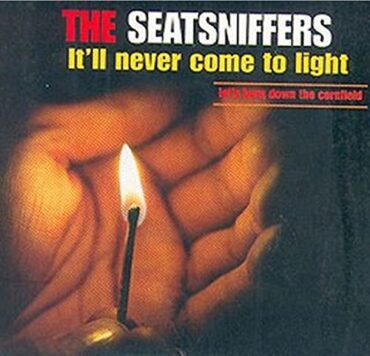 SEATSNIFFERS – IT’LL NEVER COME TO LIGHT