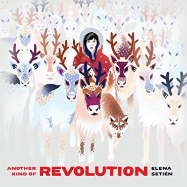 ELENA SETIEN – ANOTHER KIND OF REVOLUTION