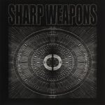 SHARP WEAPONS – SHARP WEAPONS