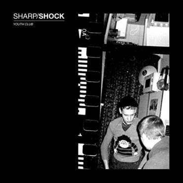 SHARP/SHOCK – YOUTH CLUB