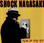 SHOCK NAGASAKI – YEAR OF THE SPY