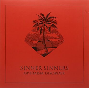 SINNER SINNERS – OPTIMISM DISORDER