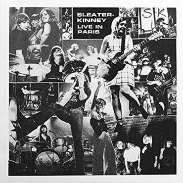 SLEATER-KINNEY – LIVE IN PARIS