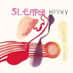 SLEATER-KINNEY – ONE BEAT