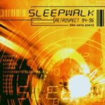 SLEEPWALK – RETROSPECT – THE EARLY YEARS