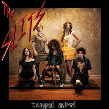 THE SLITS – TRAPPED ANIMAL