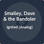 DAVE & THE BANDOLEROS SMALLEY – IGNITED EP