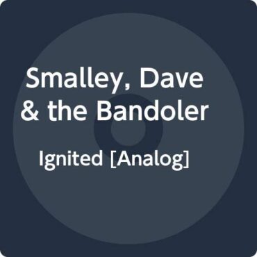 DAVE & THE BANDOLEROS SMALLEY – IGNITED EP