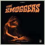 THE SMOGGERS – DARK REACTION