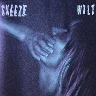 SNEEZE – WILT