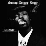 SNOOP DOGGY DOGG – SHIZNIT (RARE TRACKS & RADIO SESSIONS)