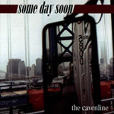 SOME DAY SOON – THE CAVENLINE