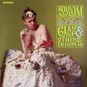 SOUL ASYLUM – CLAM DIP & OTHER DELIGHTS